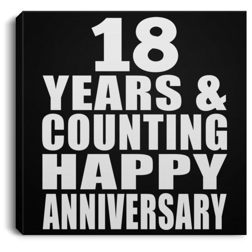 Happy 18th Anniversary 18 Years & Counting - Canvas Square