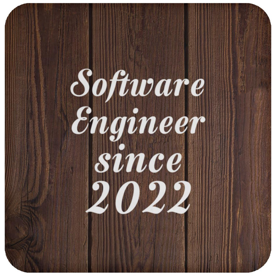 Software Engineer Since 2022 - Drink Coaster D