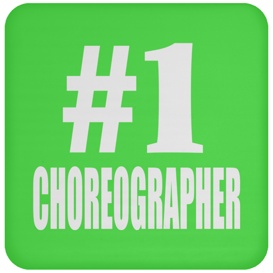 Number One #1 Choreographer - Drink Coaster
