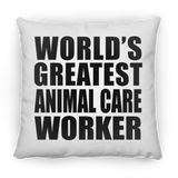 World's Greatest Animal Care Worker - Throw Pillow