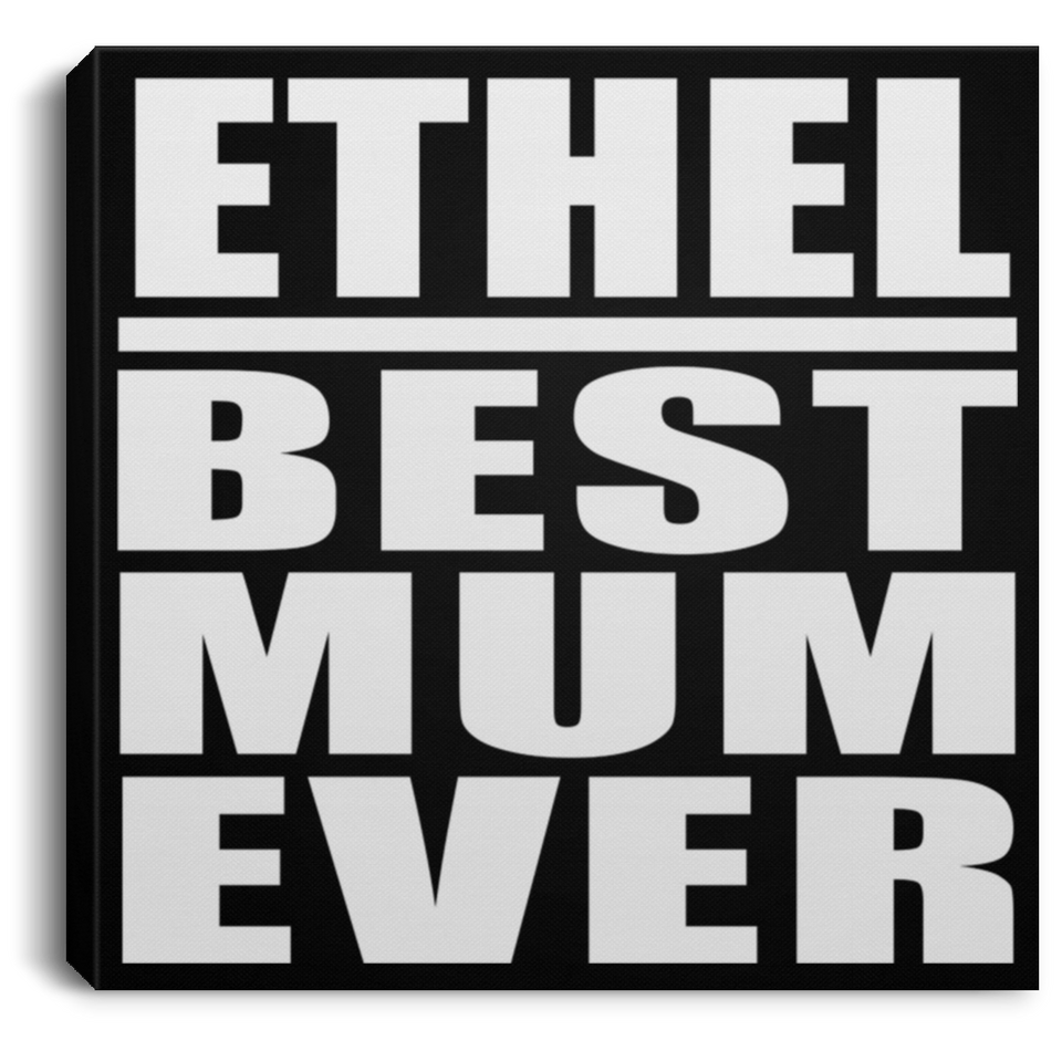 Ethel Best Mum Ever - Canvas Square