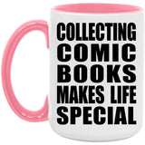 Collecting Comic Books Makes Life Special - 15oz Accent Mug Pink