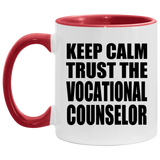 Keep Calm and Trust The Vocational Counselor - 11oz Accent Mug Red