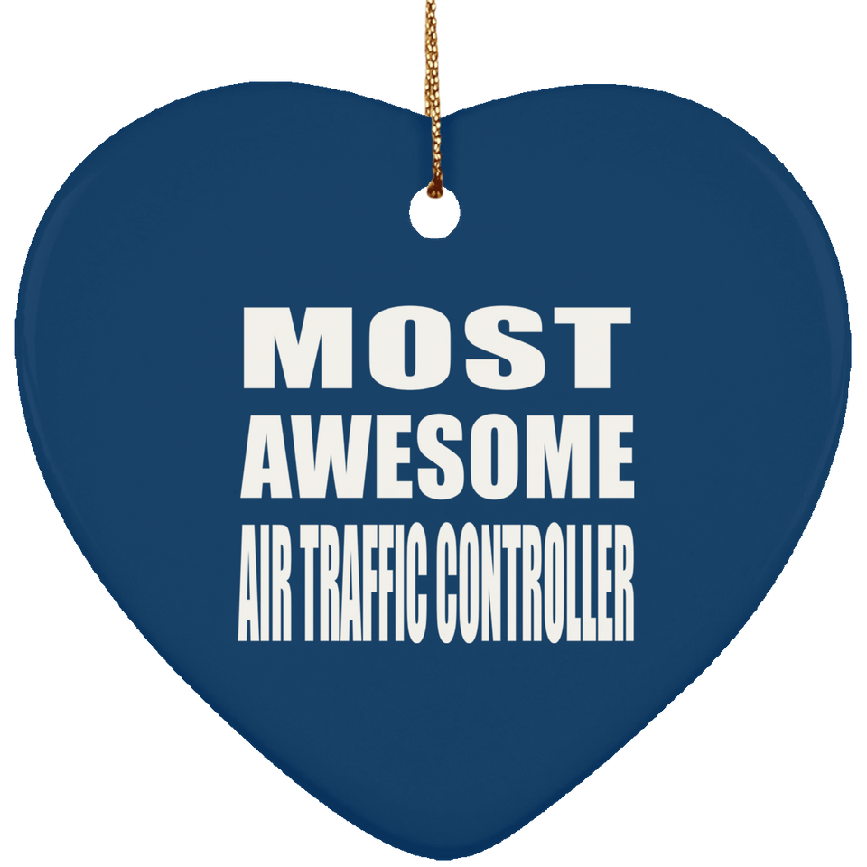 Most Awesome Air Traffic Controller - Heart Ornament
