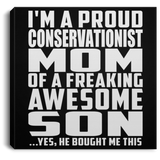 Proud Conservationist Mom Of Awesome Son - Canvas Square