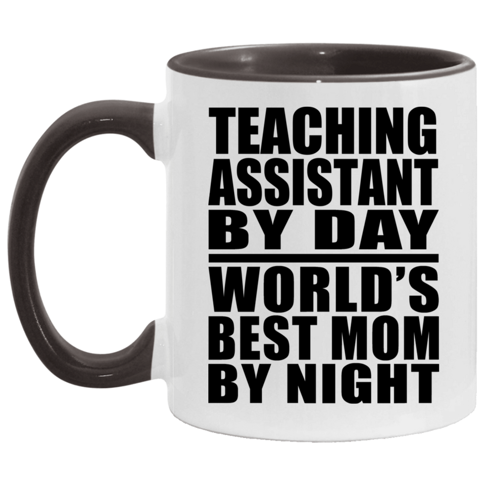 Teaching Assistant By Day World's Best Mom By Night - 11oz Accent Mug Black