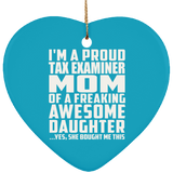 Proud Tax Examiner Mom Of Awesome Daughter - Heart Ornament