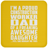 Proud Construction Worker Dad Of Awesome Daughter - Drink Coaster