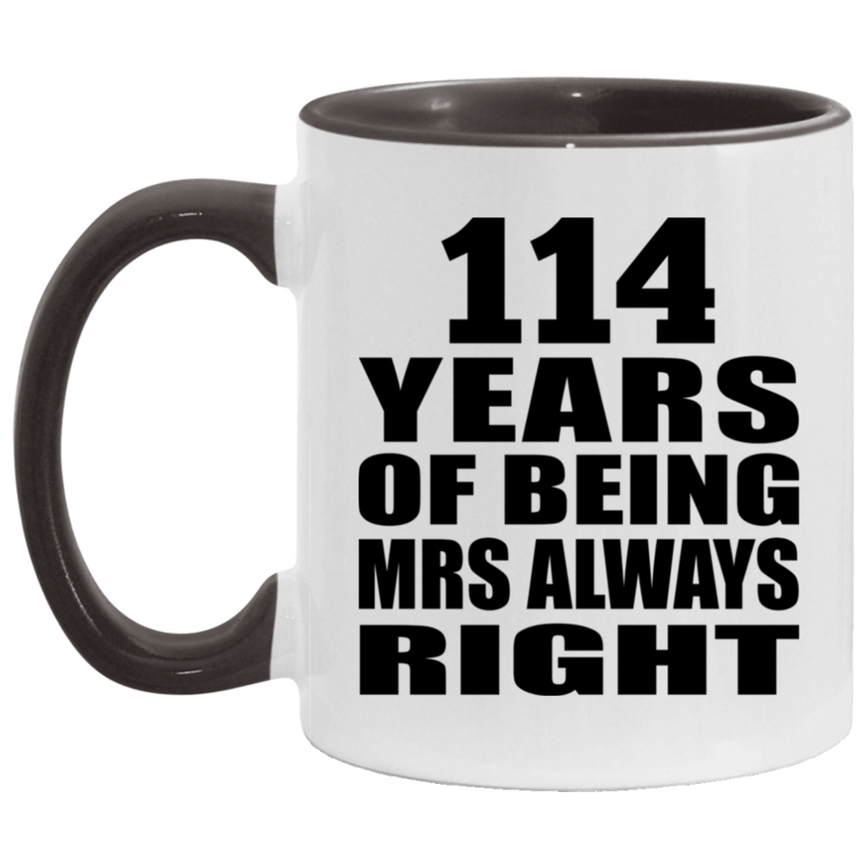114th Anniversary 114 Years of Being Mrs Always Right - 11oz Accent Mug Black