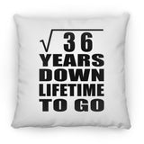 6th Anniversary Square Root of 36 Years Lifetime To Go - Throw Pillow