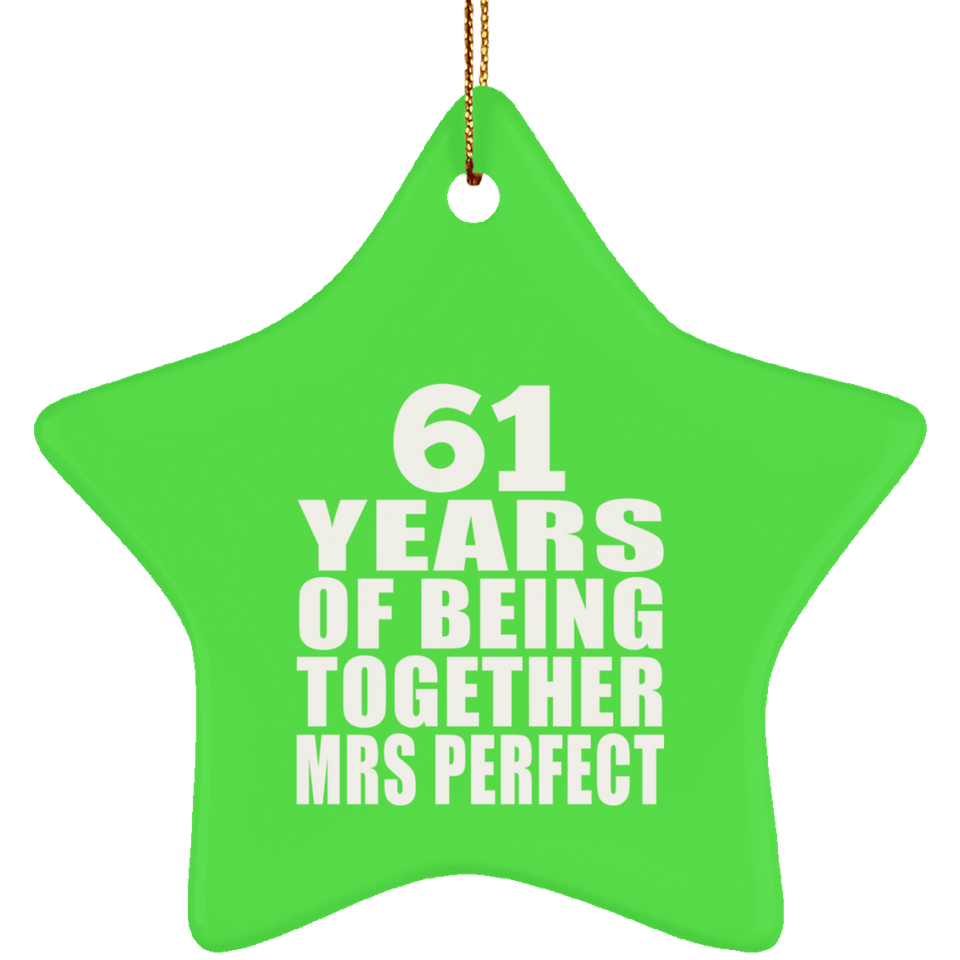 61st Anniversary 61 Years Of Being Mrs Perfect - Star Ornament