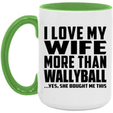 I Love My Wife More Than Wallyball - 15oz Accent Mug Green