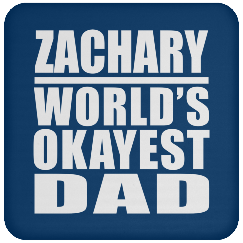 Zachary World's Okayest Dad - Drink Coaster