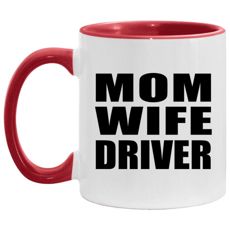 Mom Wife Driver - 11oz Accent Mug Red