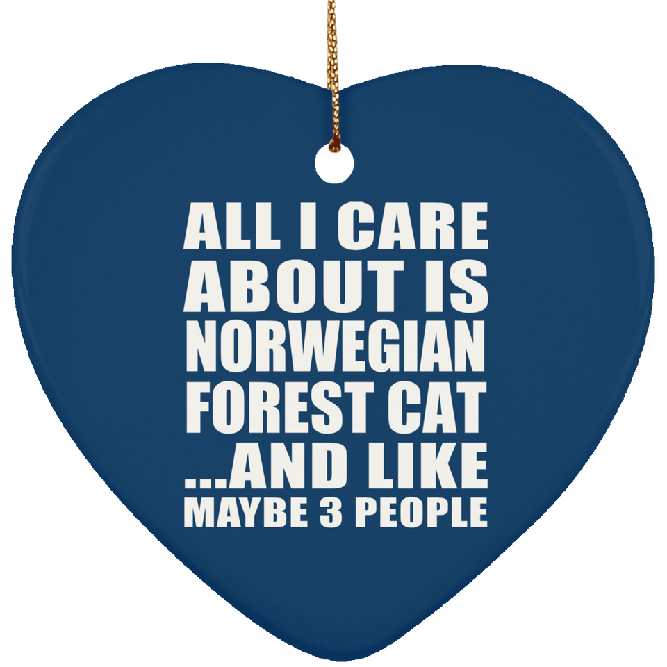 All I Care About Is Norwegian Forest Cat - Heart Ornament