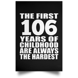 First 106 Years of Childhood Are The Hardest - Poster Portrait