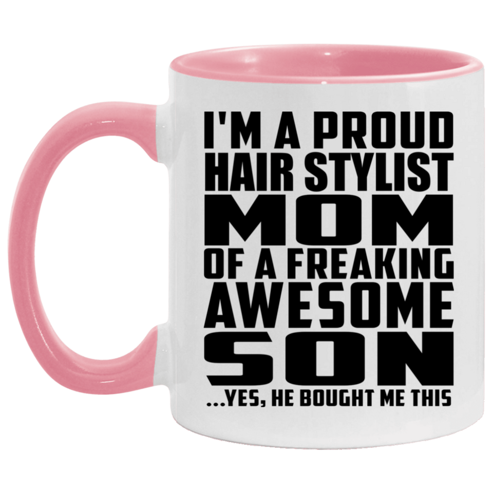 Proud Hair Stylist Mom Of Awesome Son - 11oz Accent Mug Pink
