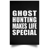 Ghost Hunting Makes Life Special - Poster Portrait