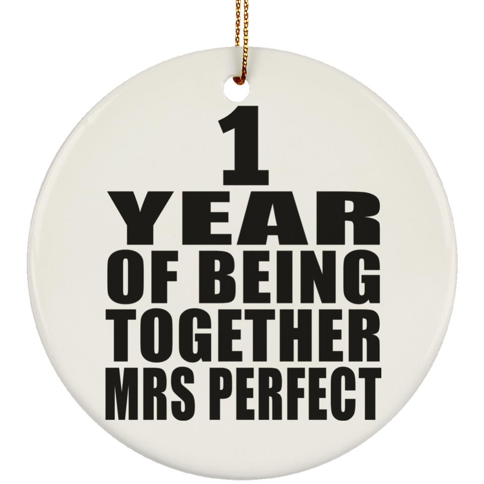 1st Anniversary 1 Year Of Being Mrs Perfect - Circle Ornament