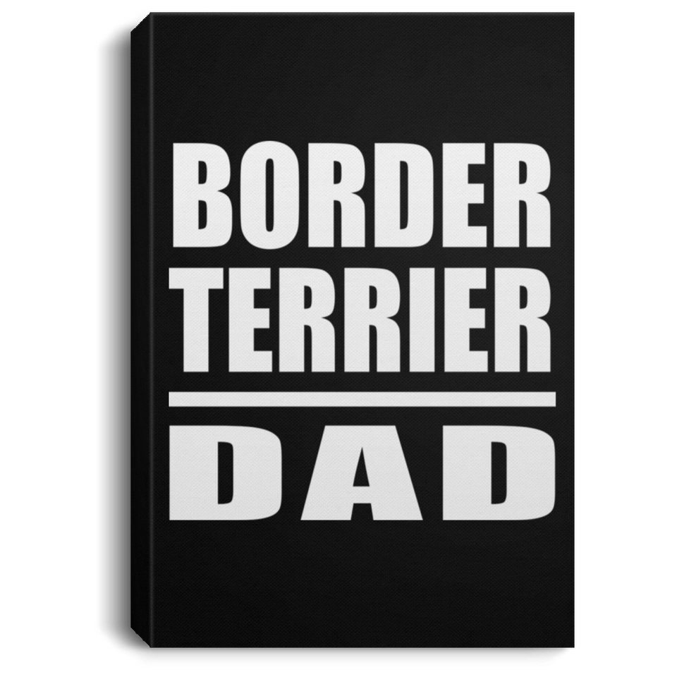 Border Terrier Dad - Canvas Portrait