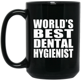 World's Best Dental Hygienist - 15 Oz Coffee Mug Black