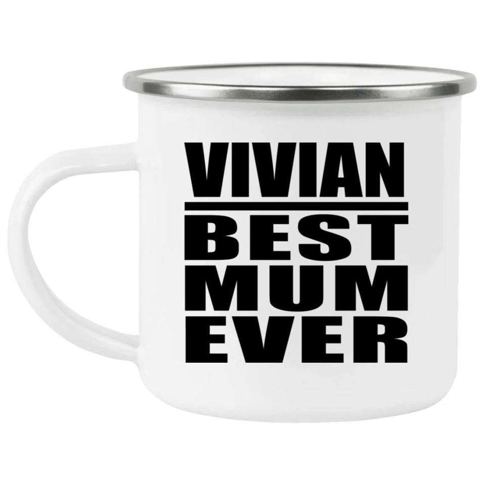 Vivian Best Mum Ever - 12oz Camping Mug