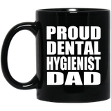 Proud Dental Hygienist Dad - 11oz Coffee Mug Black