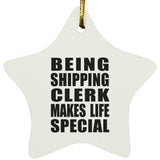 Being Shipping Clerk Makes Life Special - Star Ornament
