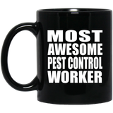 Most Awesome Pest Control Worker - 11 Oz Coffee Mug