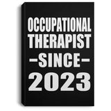 Occupational Therapist Since 2023 - Canvas Portrait