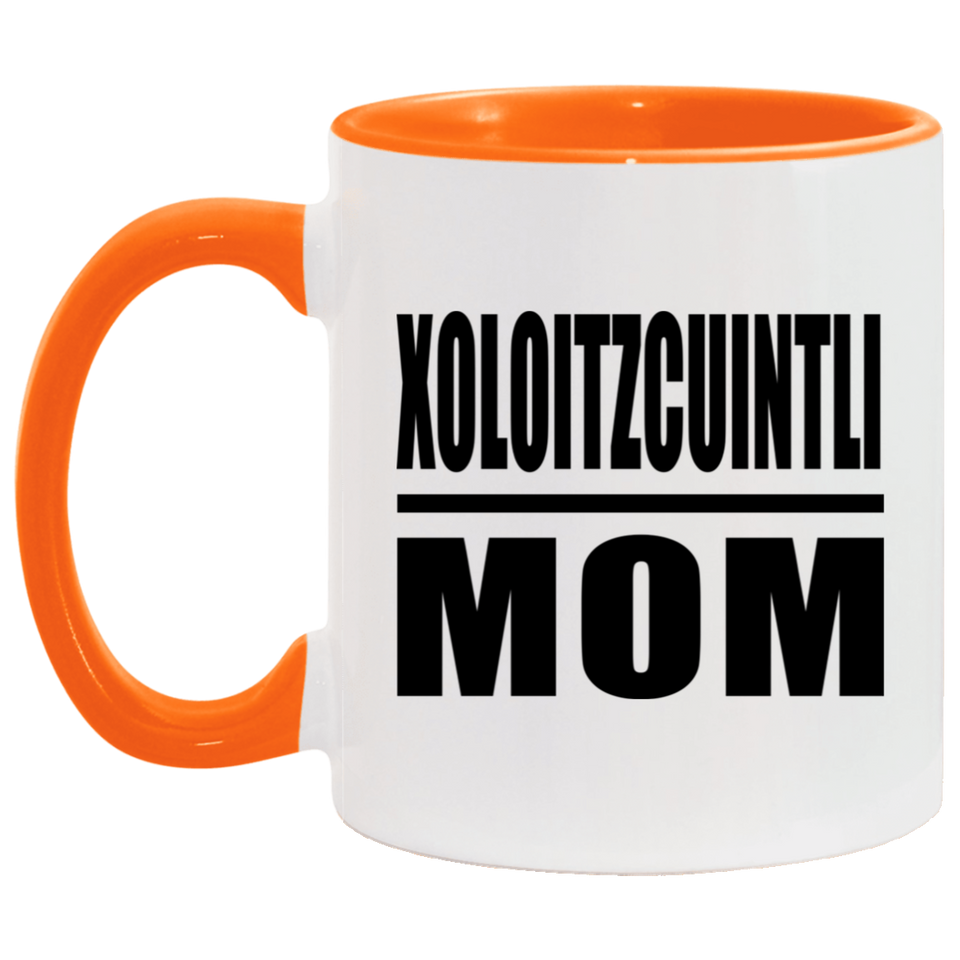 Xoloitzcuintli Mom - 11oz Accent Mug Orange