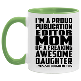 Proud Publication Editor Mom Of Awesome Daughter - 11oz Accent Mug Green