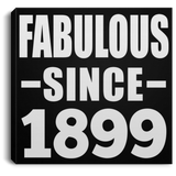 125th Birthday Fabulous Since 1899 - Canvas Square