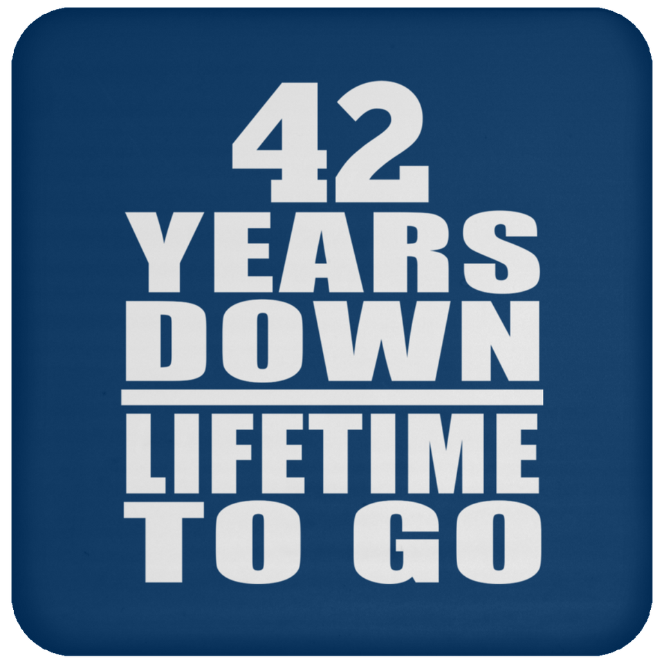 42nd Anniversary 42 Years Down Lifetime To Go - Drink Coaster