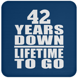 42nd Anniversary 42 Years Down Lifetime To Go - Drink Coaster