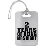 2nd Anniversary 2 Years Of Being Mrs Right - Luggage Bag Tag