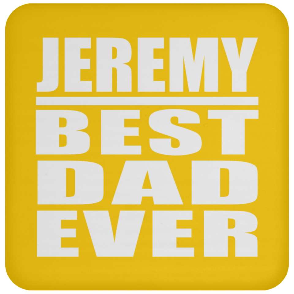 Jeremy Best Dad Ever - Drink Coaster