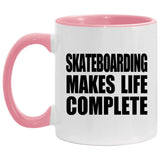 Skateboarding Makes Life Complete - 11oz Accent Mug Pink