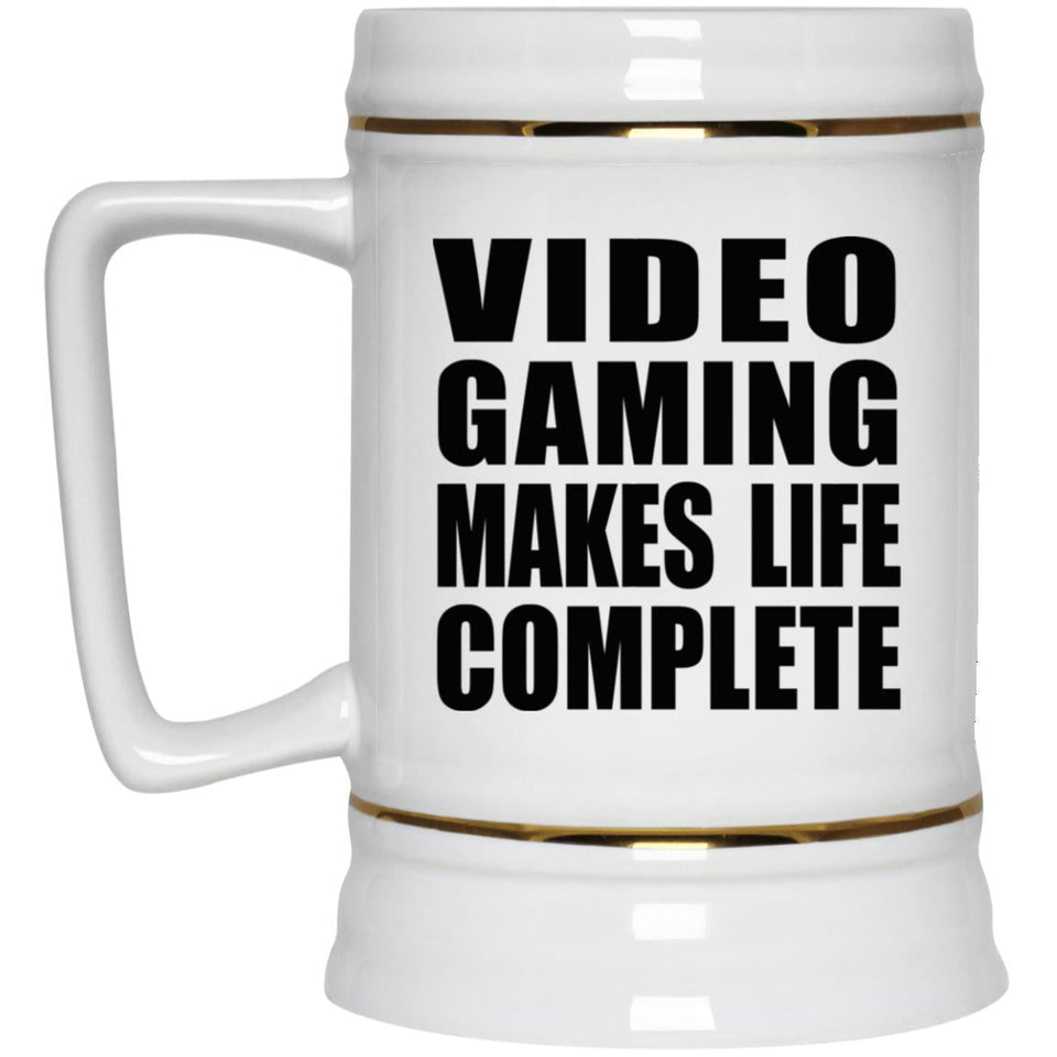 Video Gaming Makes Life Complete - Beer Stein