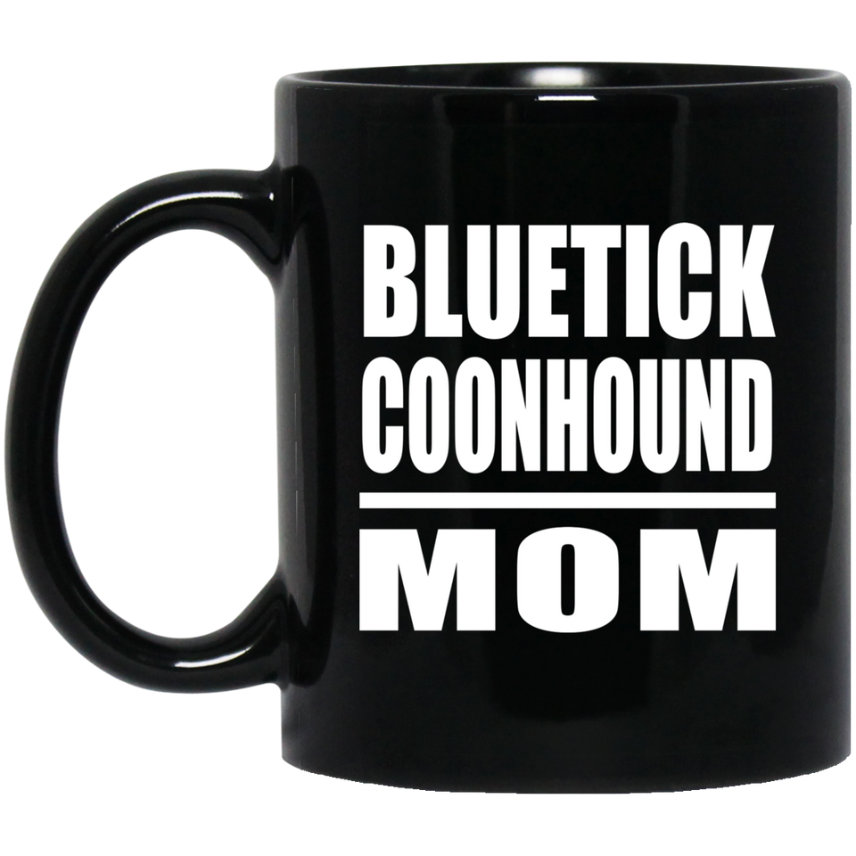 Bluetick Coonhound Mom - 11oz Coffee Mug Black