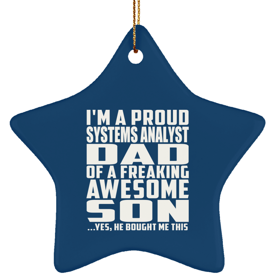 Proud Systems Analyst Dad Of Awesome Son - Star Ornament