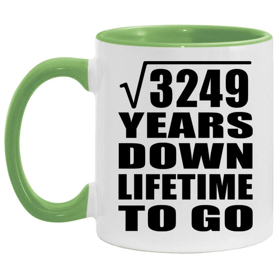 57th Anniversary Square Root of 3249 Years Lifetime To Go - 11oz Accent Mug Green