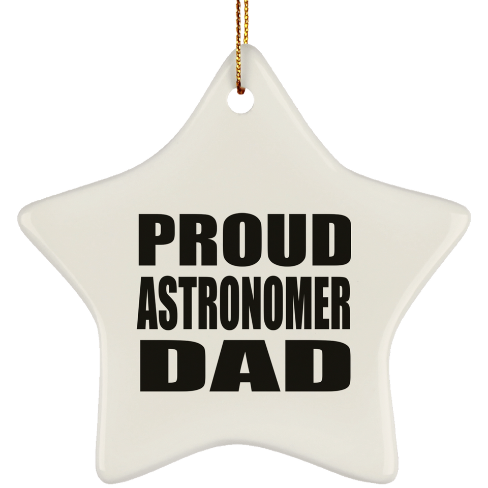 Proud Astronomer Dad - Star Ornament