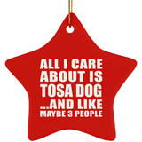 All I Care About Is Tosa Dog - Star Ornament