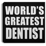 World's Greatest Dentist - Canvas Square