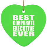 Best Corporate Executive Ever - Heart Ornament