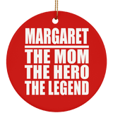 Margaret The Mom The Hero The Legend - Circle Ornament