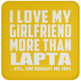 I Love My Girlfriend More Than Lapta - Drink Coaster