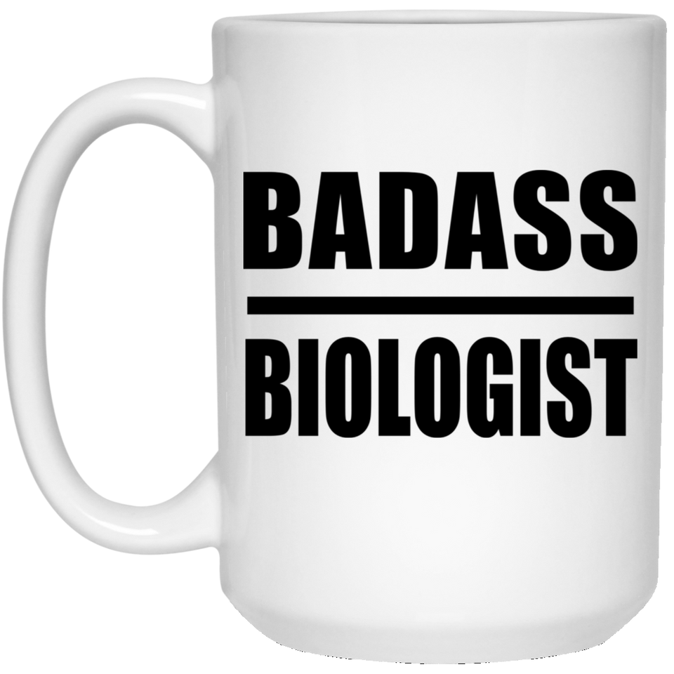 Badass Biologist - 15oz Coffee Mug