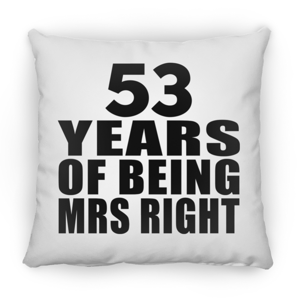 53rd Anniversary 53 Years Of Being Mrs Right - Throw Pillow